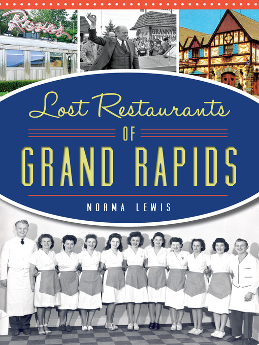 Title details for Lost Restaurants of Grand Rapids by Norma Lewis - Available
